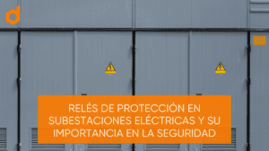 reles de proteccion en subestaciones electricas