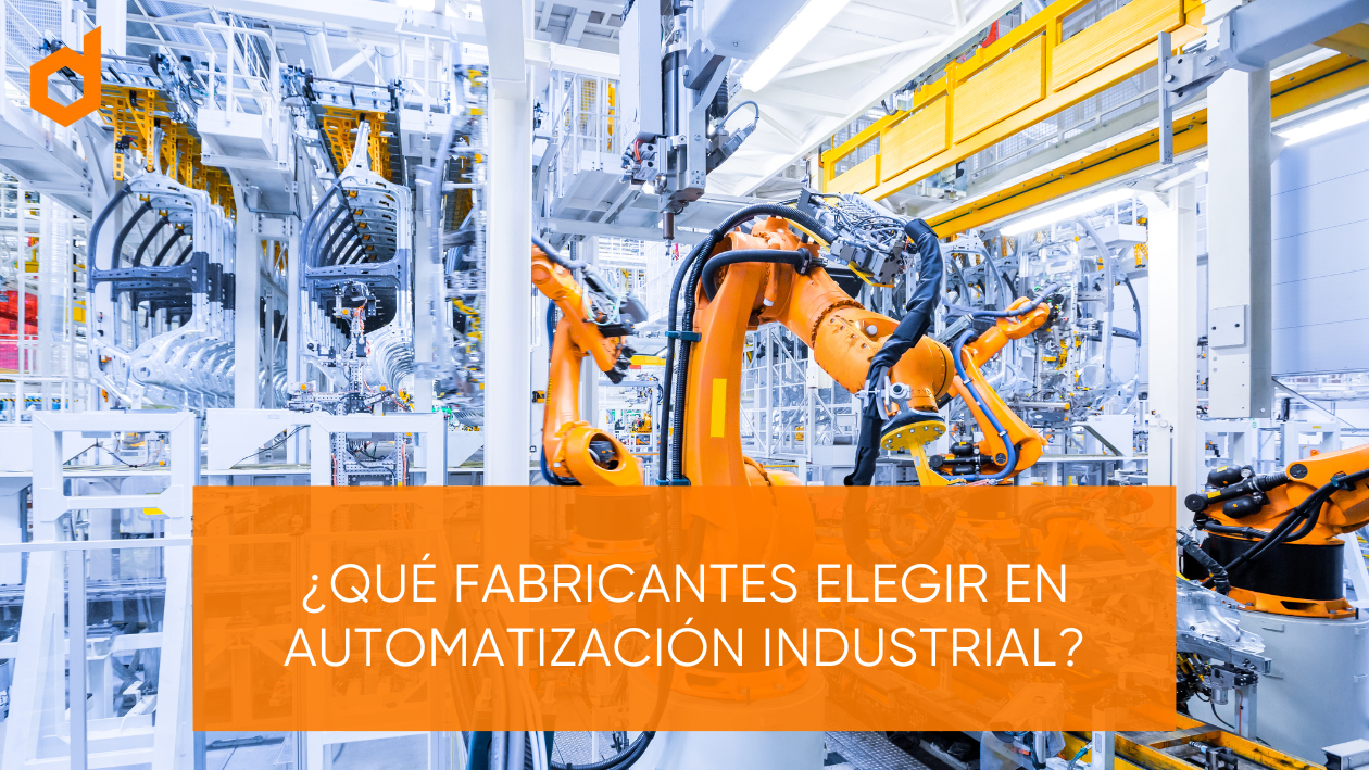 que fabricantes elegir en automatizacion